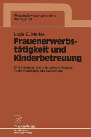 Könyv Frauenerwerbstatigkeit und Kinderbetreuung Lucie E. Merkle