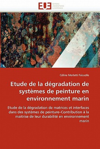 Книга Etude de la D gradation de Syst mes de Peinture En Environnement Marin Céline Merlatti Faissolle