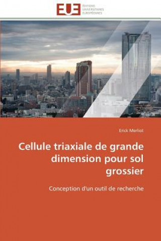 Книга Cellule Triaxiale de Grande Dimension Pour Sol Grossier Erick Merliot