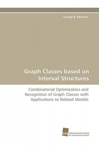 Carte Graph Classes Based on Interval Structures George B. Mertzios