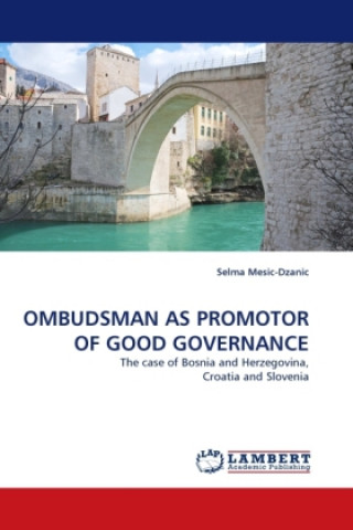 Книга OMBUDSMAN AS PROMOTOR OF GOOD GOVERNANCE Selma Mesic-Dzanic