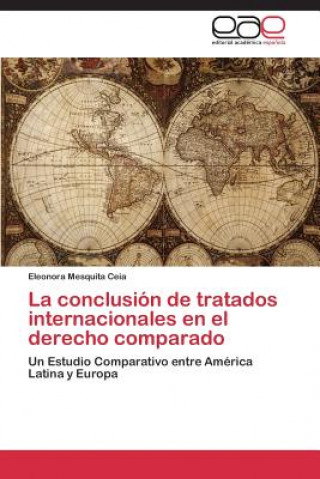 Carte conclusion de tratados internacionales en el derecho comparado Eleonora Mesquita Ceia