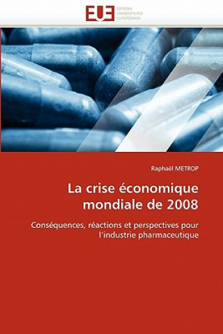 Kniha La Crise  conomique Mondiale de 2008 Raphaël Metrop