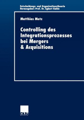 Книга Controlling des Integrationsprozesses bei Mergers & Acquisitions Matthias Metz