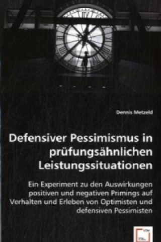 Buch Defensiver Pessimismus in prüfungsähnlichen Leistungssituationen Dennis Metzeld