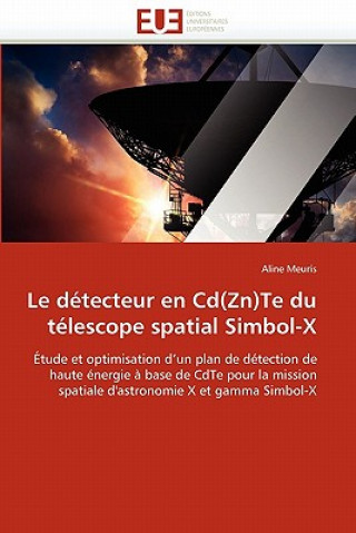 Kniha Le D tecteur En Cd(zn)Te Du T lescope Spatial Simbol-X Aline Meuris