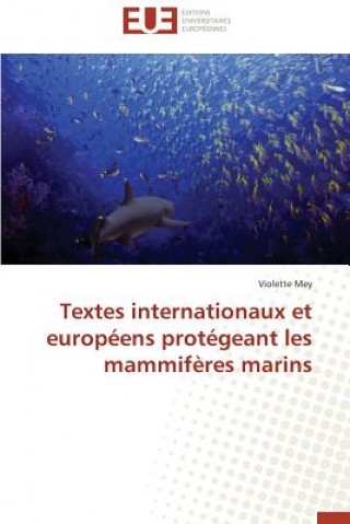 Knjiga Textes Internationaux Et Europ ens Prot geant Les Mammif res Marins Violette Mey