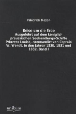 Könyv Reise um die Erde. Bd.1 Friedrich Meyen