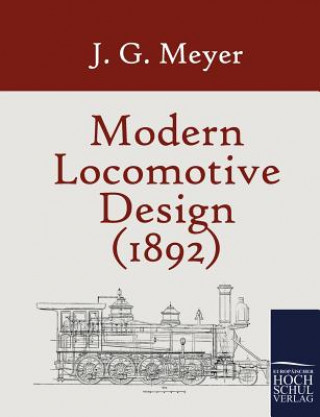 Kniha Modern Locomotive Design (1892) J. G. Meyer