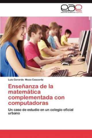 Kniha Ensenanza de La Matematica Complementada Con Computadoras Luis Gerardo Meza Cascante