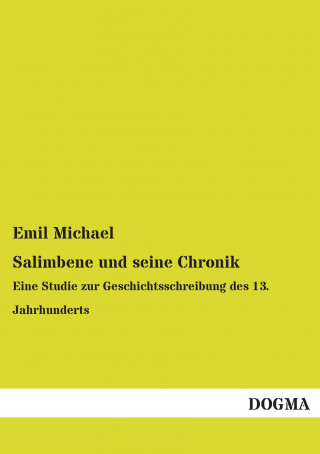 Kniha Salimbene und seine Chronik Emil Michael