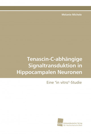 Libro Tenascin-C-abhängige Signaltransduktion in Hippocampalen Neuronen Melanie Michele