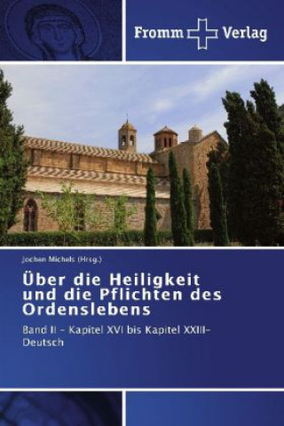 Knjiga UEber die Heiligkeit und die Pflichten des Ordenslebens Jochen Michels