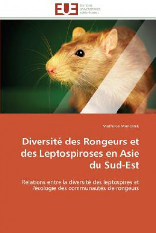 Kniha Diversit  Des Rongeurs Et Des Leptospiroses En Asie Du Sud-Est Mathilde Mielcarek
