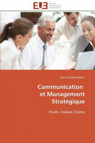 Könyv Communication Et Management Strat gique Milie Theodora Miere