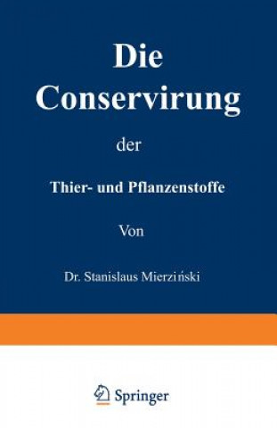 Könyv Die Conservirung der Thier- und Pflanzenstoffe Stanislaus Mierzianski