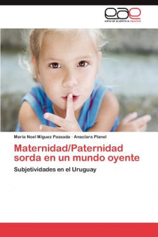 Carte Maternidad/Paternidad Sorda En Un Mundo Oyente María Noel Míguez Passada