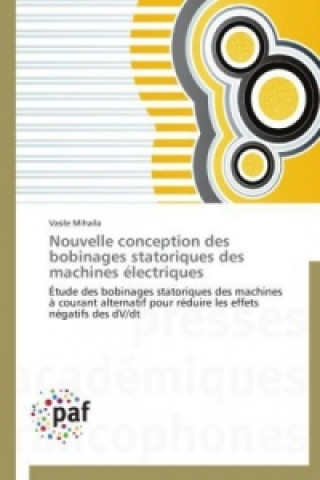 Book Nouvelle conception des bobinages statoriques des machines électriques Vasile Mihaila