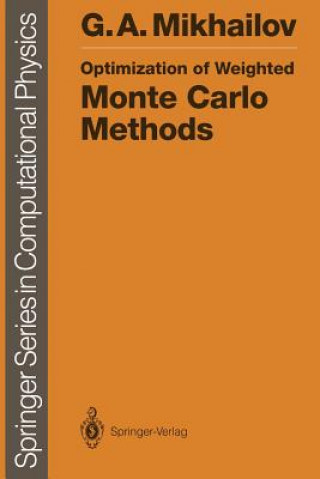 Könyv Optimization of Weighted Monte Carlo Methods Gennadii A. Mikhailov