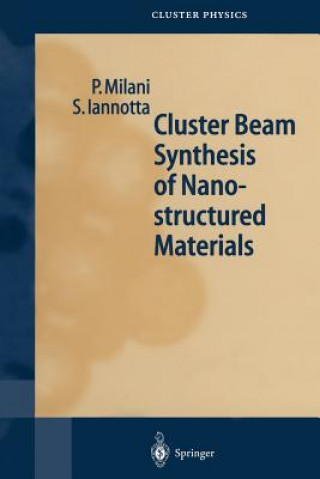 Kniha Cluster Beam Synthesis of Nanostructured Materials Paolo Milani