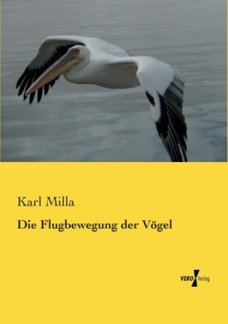 Kniha Flugbewegung der Voegel Karl Milla