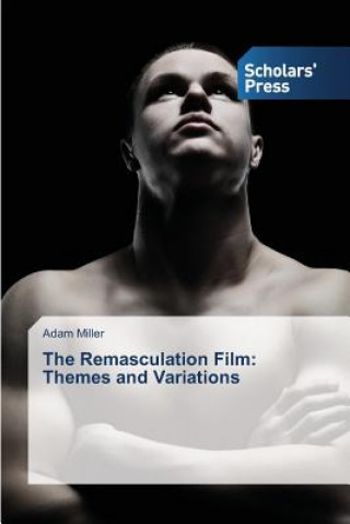 Book Remasculation Film Adam Miller