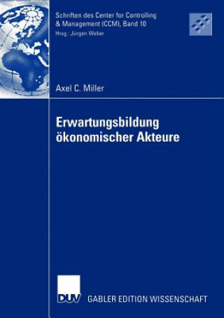 Kniha Erwartungsbildung Okonomischer Akteure Axel C. Miller