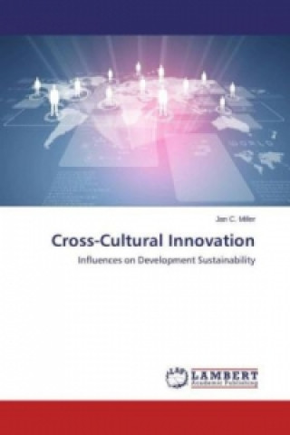 Książka Cross-Cultural Innovation Jan C. Miller