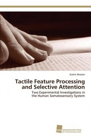 Knjiga Tactile Feature Processing and Selective Attention Evelin Wacker