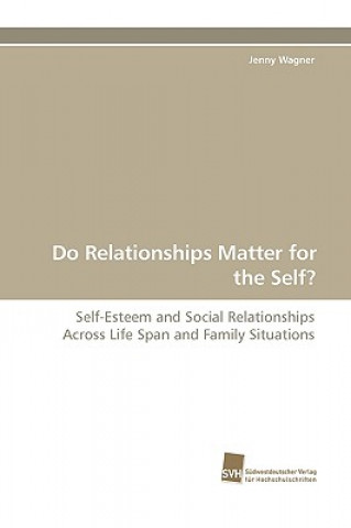 Knjiga Do Relationships Matter for the Self? Jenny Wagner