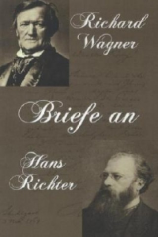 Kniha Briefe an Hans Richter Richard Wagner