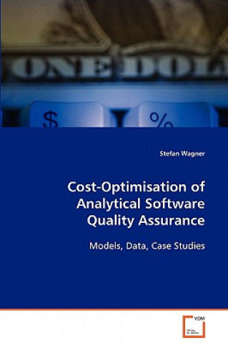 Könyv Cost-Optimisation of Analytical Software Quality Assurance Stefan Wagner