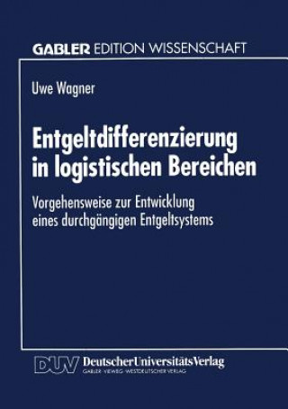 Kniha Entgeltdifferenzierung in Logistischen Bereichen Uwe Wagner