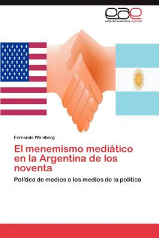 Carte Menemismo Mediatico En La Argentina de Los Noventa Fernando Wainberg