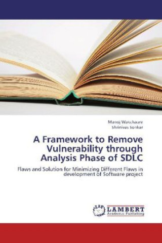 Książka A Framework to Remove Vulnerability through Analysis Phase of SDLC Manoj Wakchaure