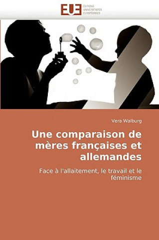 Libro Une Comparaison de M res Fran aises Et Allemandes Vera Walburg