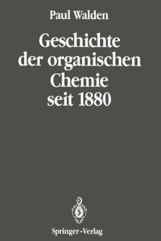 Kniha Geschichte Der Organischen Chemie Seit 1880 Paul Walden