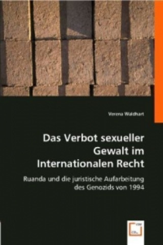 Книга Das Verbot sexueller Gewalt im Internationalen Recht Verena Waldhart