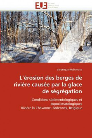 Carte L'' rosion Des Berges de Rivi re Caus e Par La Glace de S gr gation Veronique Wallemacq