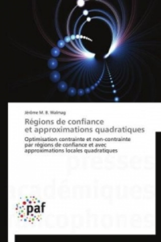 Carte Régions de confiance et approximations quadratiques Jérôme M. B. Walmag