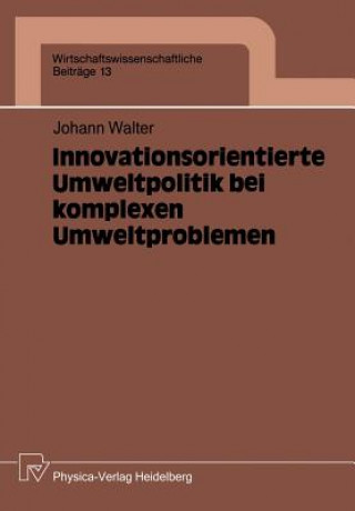 Knjiga Innovationsorientierte Umweltpolitik Bei Komplexen Umweltproblemen J. Walter