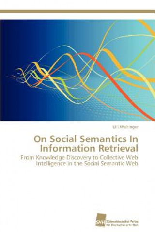 Carte On Social Semantics In Information Retrieval Ulli Waltinger
