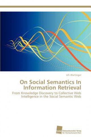 Buch On Social Semantics In Information Retrieval Ulli Waltinger