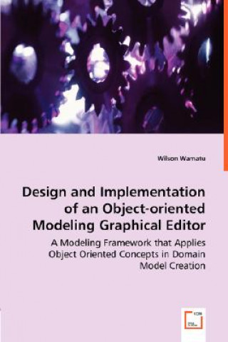 Kniha Design and Implementation of an Object-oriented Modeling Graphical Editor Wilson Wamatu