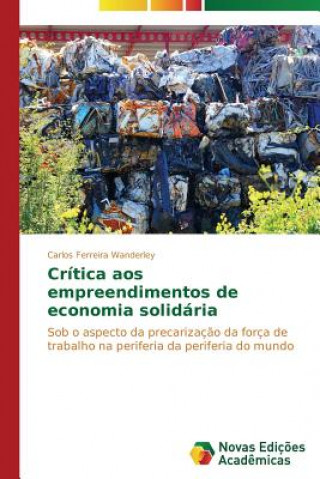 Книга Critica aos empreendimentos de economia solidaria Carlos Ferreira Wanderley