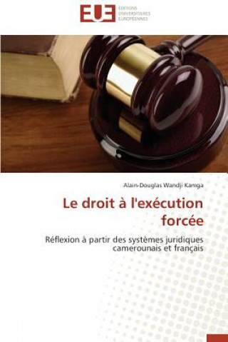 Книга Droit   l'Ex cution Forc e Alain-Douglas Wandji Kamga