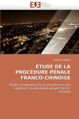 Kniha Etude de La Procedure Penale Franco-Chinoise Hongyu Wang