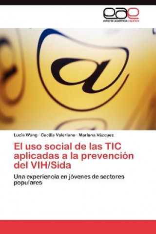Könyv uso social de las TIC aplicadas a la prevencion del VIH/Sida Lucía Wang