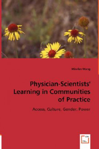 Könyv Physician-Scientists' Learning in Communities of Practice Min-fen Wang