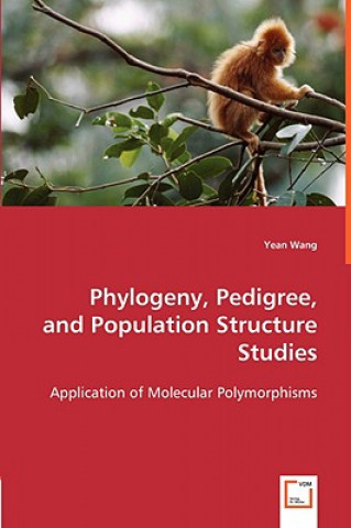 Carte Phylogeny, Pedigree, and Population Structure Studies - Application of Molecular Polymorphisms Yean Wang